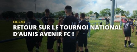 Retour sur le Tournoi National d’Aunis Avenir FC 